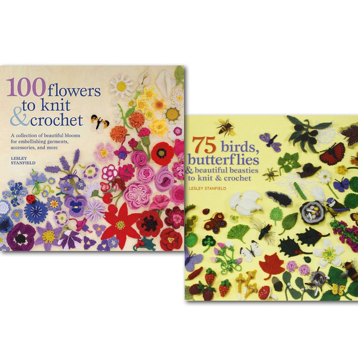 Lesley Stanfield Knit and Crochet Collection 2 Books Set, (100 Flowers to Knit and Crochet & 75 Birds and Butterflies to Knit & Crochet) - The Book Bundle