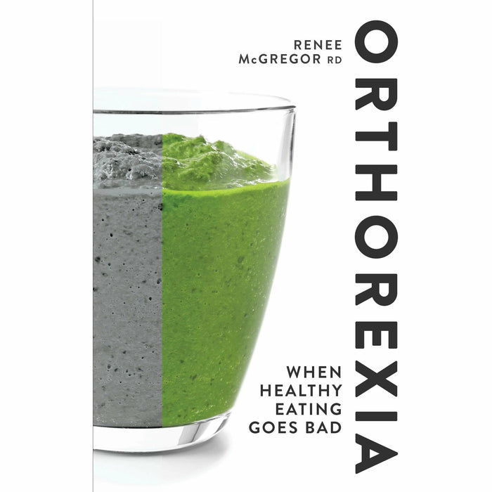 Orthorexia: When Healthy Eating Goes Bad - The Book Bundle