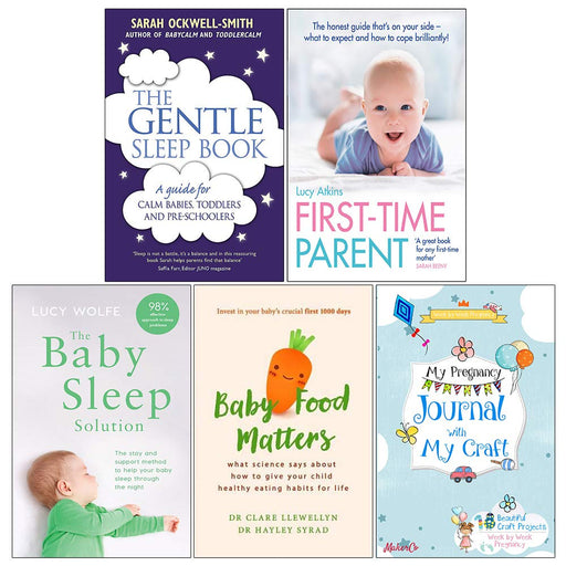 The Gentle Sleep Book, First Time Parent, The Baby Sleep Solution, Baby Food Matters, My Pregnancy Journal With My Craft 5 Books Collection Set - The Book Bundle
