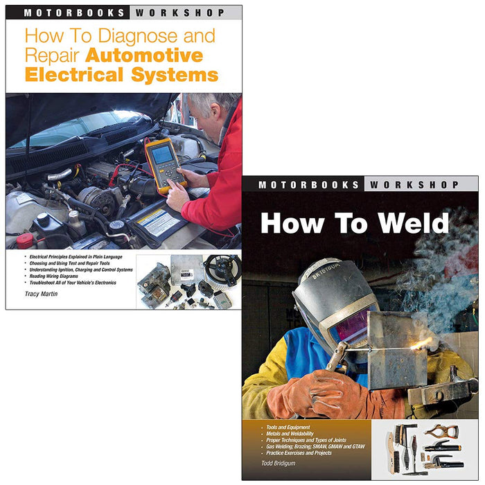 How to Diagnose and Repair Automotive Electrical Systems By Tracy Martin & How to Weld By Todd Bridigum 2 Books Collection Set - The Book Bundle