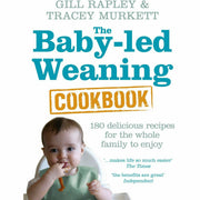 Hardback copy of The Baby-led Weaning Cookbook by Gill Rapley and Tracey Murkett, featuring colorful cover art.