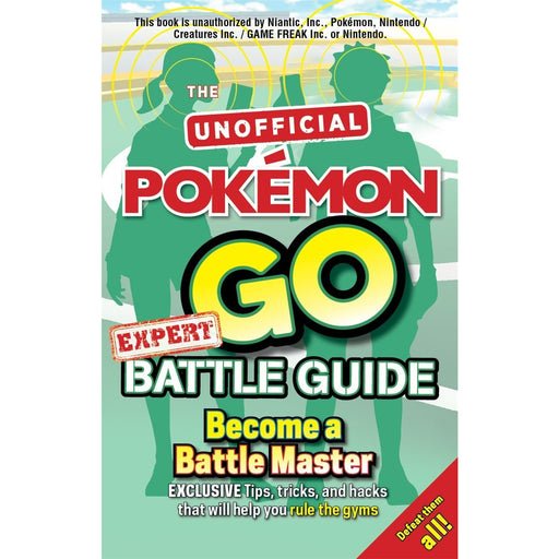 Pokémon Go Expert Battle Guide: Tips, Tricks and Hacks to help you become a Battle Master! - The Book Bundle