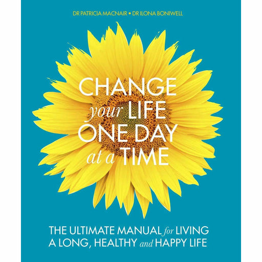 A Change Your Life One Day at a Time: The Ultimate Manual for Living a Long, Healthy and Happy Life - The Book Bundle