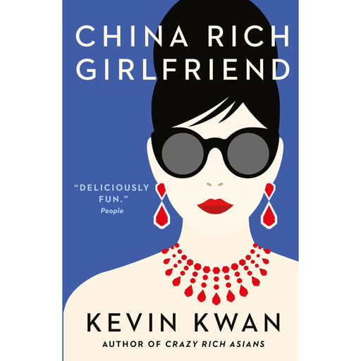 China Rich Girlfriend: There's Rich, There's Filthy Rich, and Then There's China Rich... (Crazy Rich Asians) - The Book Bundle