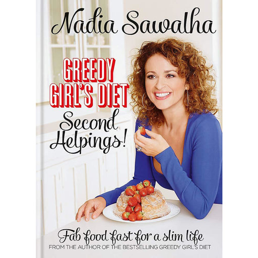 Greedy Girl's Diet: Second Helpings! Fab Food Fast for a Slim Life - The Book Bundle