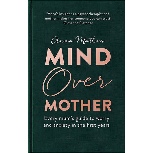 Mind Over Mother: Every mum's guide to worry and anxiety in the first years - The Book Bundle