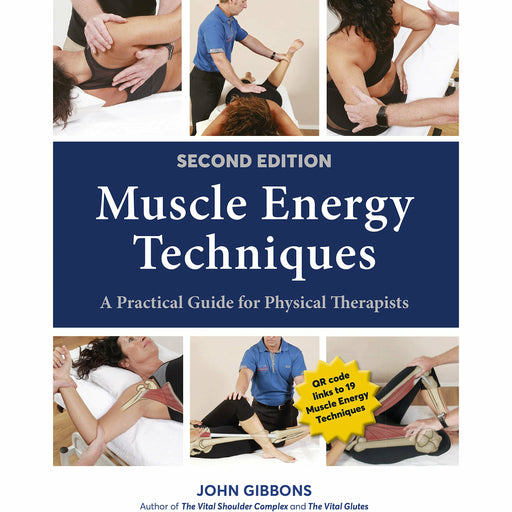 Muscle Energy Techniques: A Practical Guide for Physical Therapists By John Gibbons - The Book Bundle