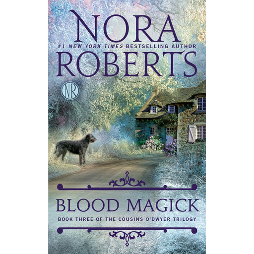 Blood Magick: 3 (Cousins O'Dwyer Trilogy) By Nora Roberts - The Book Bundle