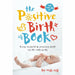 what every parent needs to know [hardcover] and the positive birth book 2 books Set - The Book Bundle