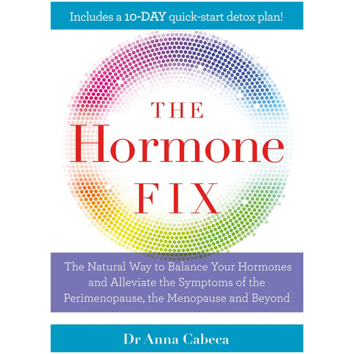 The Hormone Fix: The natural way to balance your hormones, burn fat and alleviate the symptoms of the perimenopause, the menopause and beyond - The Book Bundle