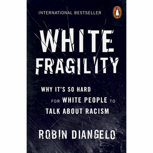 White Fragility: Why It's So Hard for White People to Talk About Racism - The Book Bundle