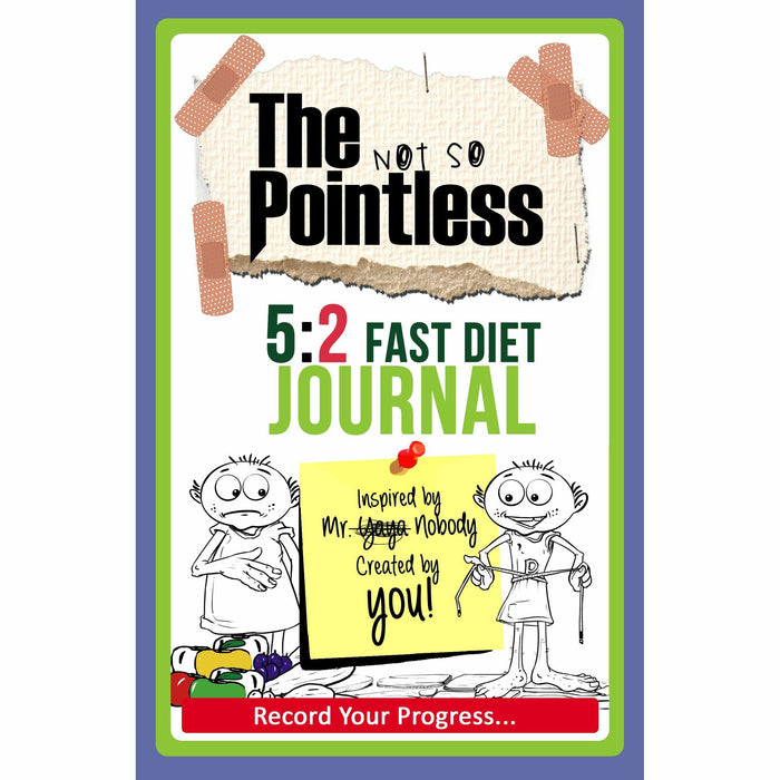 The Ultimate 5:2 Diet Recipe Journal and Book Collection - Easy, Calorie Counted Fast Day Meals You'll Love, The not so Pointless 5:2 Fast Diet - The Book Bundle