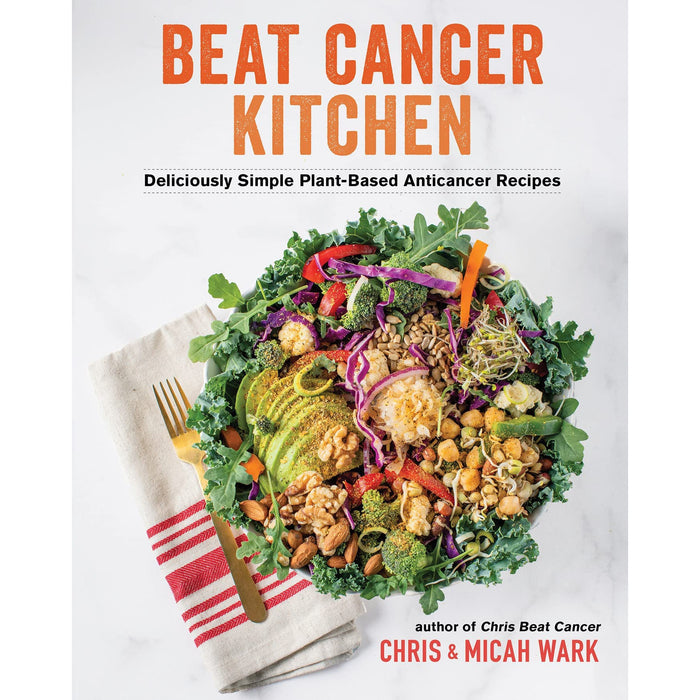 Chris Wark Collection 2 Books Set (Chris Beat Cancer, Beat Cancer Kitchen) - The Book Bundle