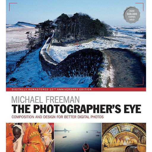 The Photographer's Eye Remastered 10th Anniversary: Composition and Design for Better Digital Photographs - The Book Bundle