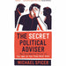The Secret Political Adviser: The Unredacted Files of the Man in the Room Next Door - The Book Bundle