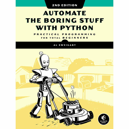 Automate the Boring Stuff with Python, 2nd Edition: Practical Programming for Total Beginners - The Book Bundle