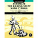 Automate the Boring Stuff with Python, 2nd Edition: Practical Programming for Total Beginners - The Book Bundle