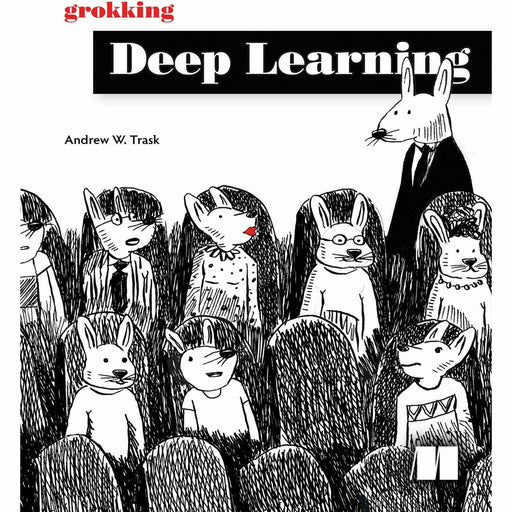 Grokking Deep Learning - The Book Bundle