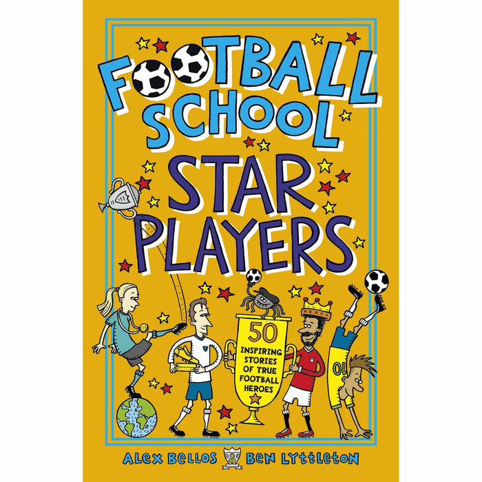 Football School Star Players: 50 Inspiring Stories of True Football Heroes - The Book Bundle