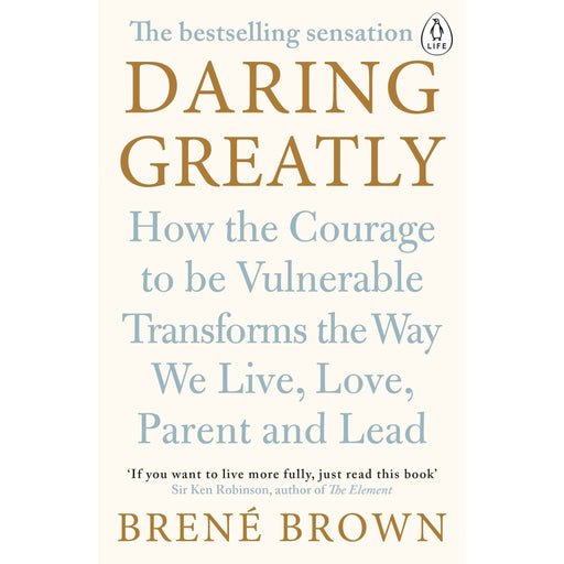 Daring Greatly: How the Courage to Be Vulnerable Transforms the Way We Live, Love, Parent, and Lead - The Book Bundle