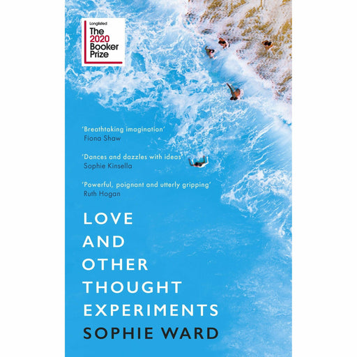 Love and Other Thought Experiments: Longlisted for the Booker Prize 2020 - The Book Bundle