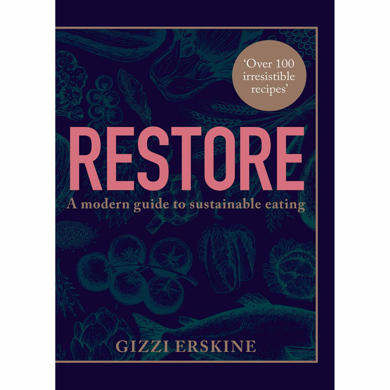 Restore: A Modern Guide to Sustainable Eating Cookbook by Gizzi Erskine - The Book Bundle
