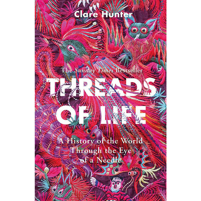 Clare Hunter 2 Books Set (Embroidering Her Truth & Threads of Life) - The Book Bundle