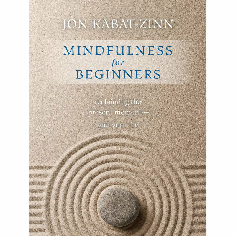 Wherever You Go There You Are:  & Mindfulness for Beginners:  2 Books Collection Set - The Book Bundle
