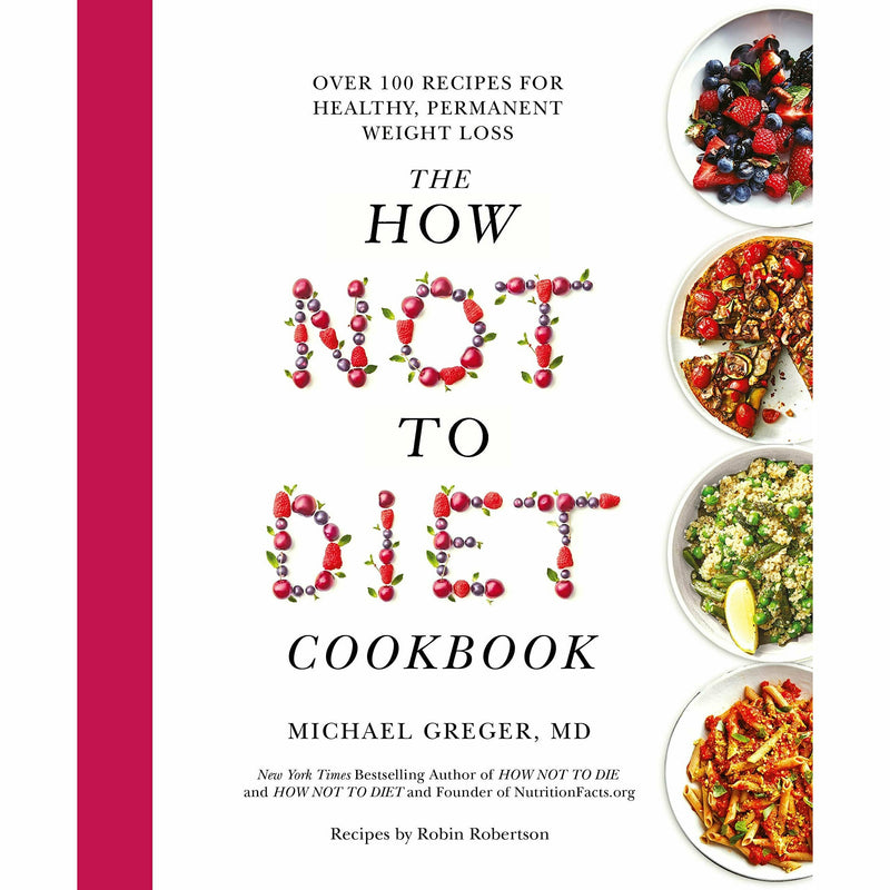 How Not to Diet 4 Books Set by Michael Greger (The Groundbreaking Science  & Over 100 Recipes for Healthy) - The Book Bundle