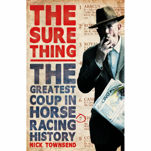 The Sure Thing: The Greatest Coup in Horse Racing History - The Book Bundle