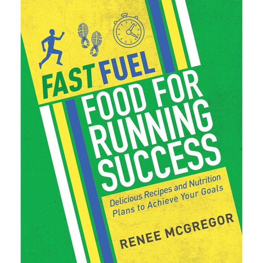 Fast Fuel Food for Running Success: Delicious Recipes and Nutrition Plans to Achieve Your Goals - The Book Bundle