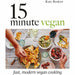Keep it Vegan, 15 Minute and Vegan Cookbook For Beginners 3 Book Collection Set - The Book Bundle