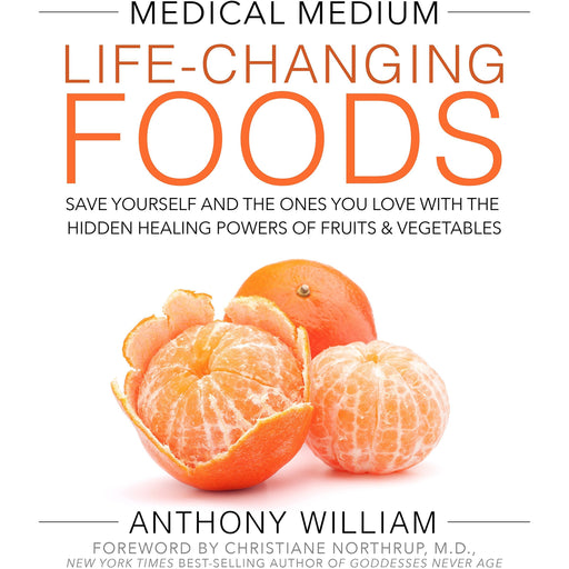 Medical Medium Life-Changing Foods: Save Yourself and the Ones You Love with the Hidden Healing Powers of Fruits & Vegetables - The Book Bundle