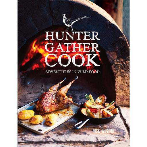 Hunter Gather Cook: Adventures in Wild Food By Nick Weston - The Book Bundle