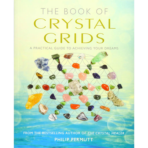 The Book of Crystal Grids: A practical guide to achieving your dreams - The Book Bundle