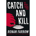 Catch and Kill Lies, Spies and a Conspiracy to Protect Predators & War on Peace By Ronan Farrow 2 Books Collection Set - The Book Bundle