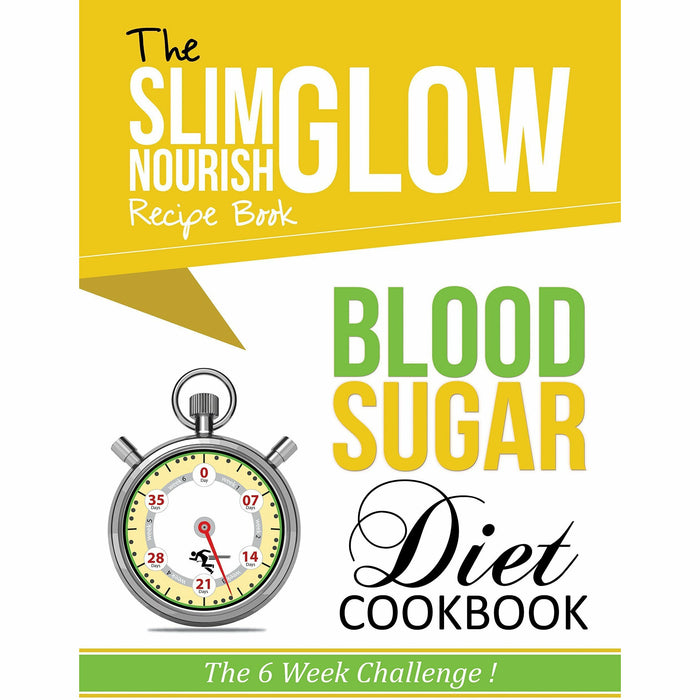 Blood Sugar Diet Slim Glow Nourish Recipe Book and 8-Week Blood Sugar Diet 2 Books Bundle Collection - The Book Bundle
