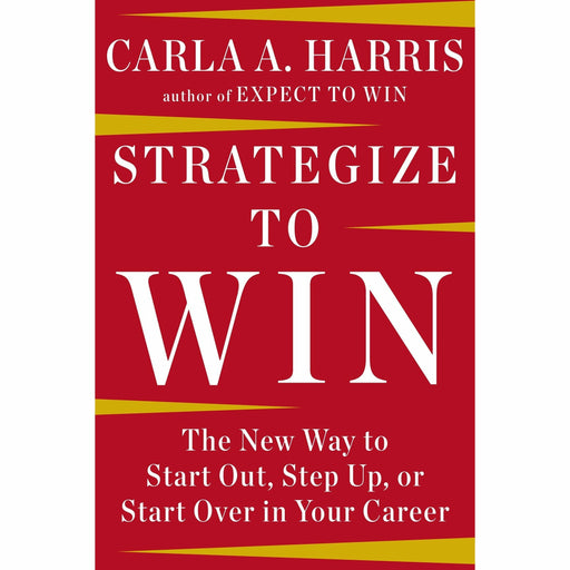 Strategize to Win: The New Way to Start Out, Step Up, or Start Over in Your Career - The Book Bundle