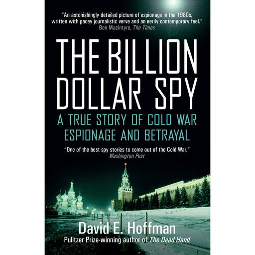 The Billion Dollar Spy: A True Story of Cold War Espionage and Betrayal by David E. Hoffman - The Book Bundle