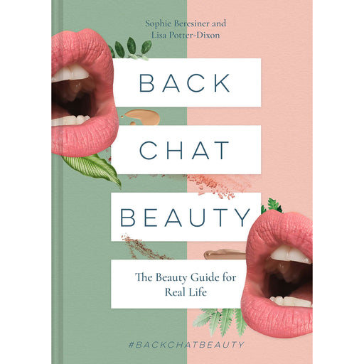 Back Chat Beauty: The beauty guide for real life - The Book Bundle