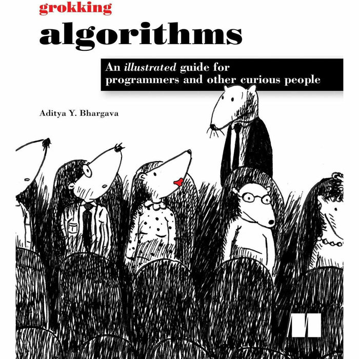 Grokking Algorithms: An illustrated guide for programmers and other curious people - The Book Bundle