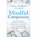 The Compassionate Mind, Mindful Compassion, Compassionate Mind Workbook 3 Books Collection Set - The Book Bundle