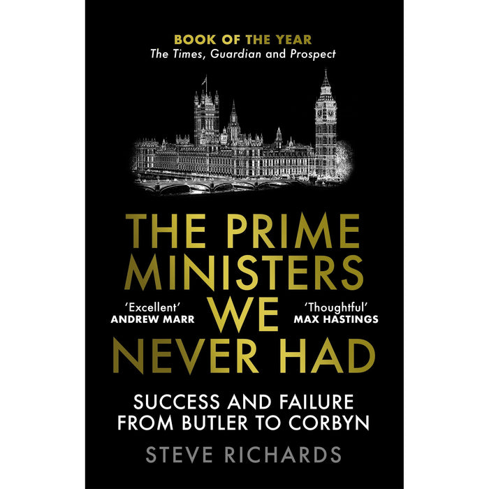 The Prime Ministers We Never Had: Success and Failure from Butler to Corbyn - The Book Bundle