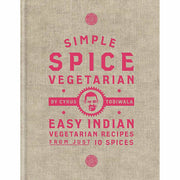 Cover of "Simple Spice Vegetarian" cookbook by Cyrus Todiwala featuring Indian vegetarian recipes with colorful spice illustrations.