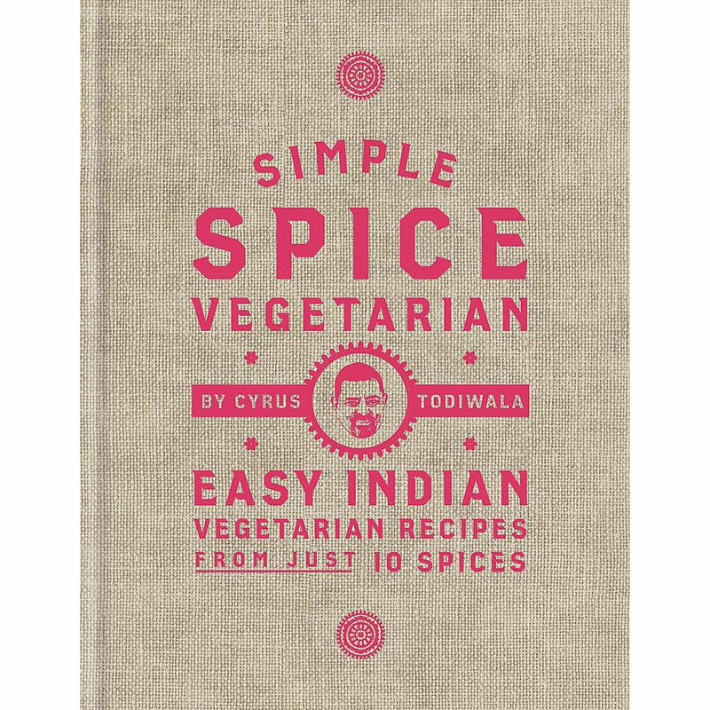 Cover of "Simple Spice Vegetarian" cookbook by Cyrus Todiwala featuring Indian vegetarian recipes with colorful spice illustrations.