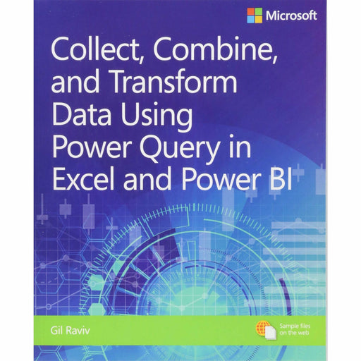 Collect, Combine, and Transform Data Using Power Query in Excel and Power (Business Skills) - The Book Bundle