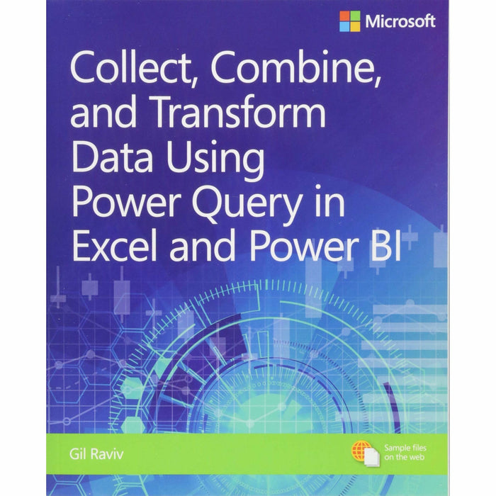 Collect, Combine, and Transform Data Using Power Query in Excel and Power (Business Skills) - The Book Bundle
