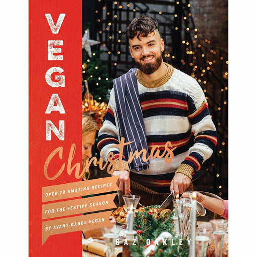 Vegan Christmas: Over 70 amazing vegan recipes for the festive season and holidays, from Avant Garde Vegan - The Book Bundle