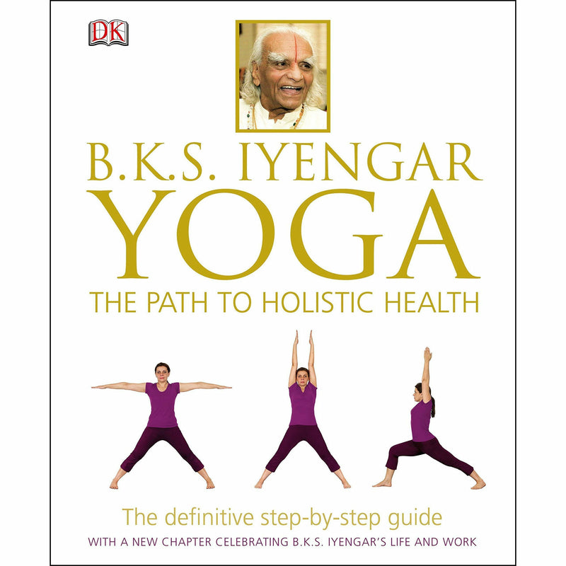 Yoga The Path to Holistic Health [Hardcover], Light on Life, Light on Pranayama 3 Books Collection Set By B.K.S. Iyengar - The Book Bundle