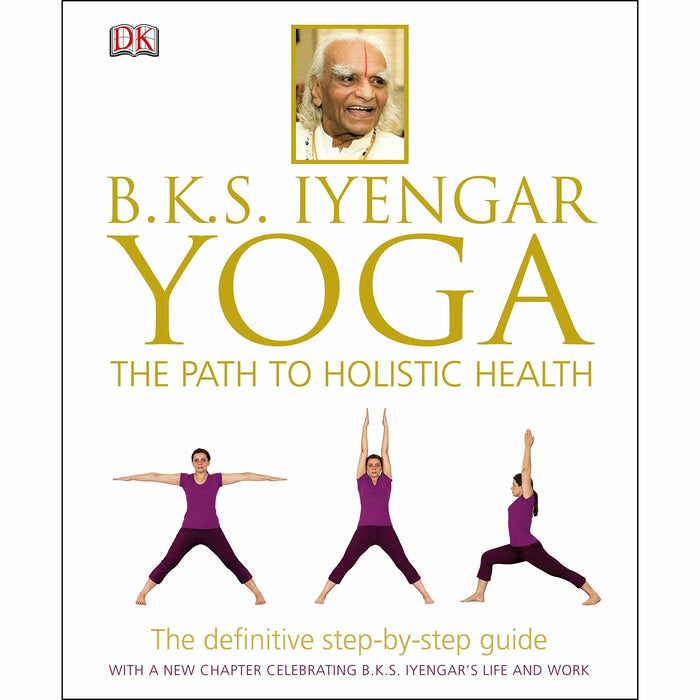 Yoga The Path to Holistic Health [Hardcover], Light on Life, Light on Pranayama 3 Books Collection Set By B.K.S. Iyengar - The Book Bundle
